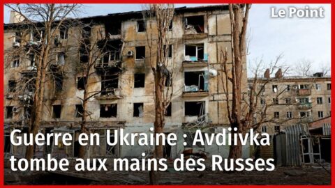 Ukraine : les troupes russes prennent le contrôle total d'Avdiivka - Actualités Tunisie Focus