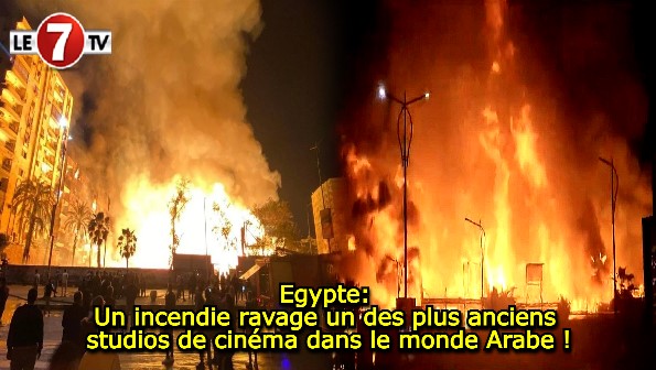 Egypte : un incendie ravage un des plus anciens studios de cinéma dans le monde arabe - Actualités Tunisie Focus