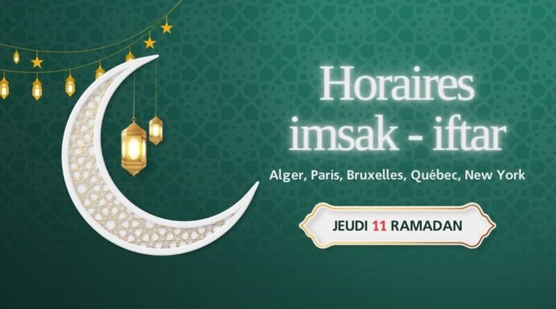 Horaires de l’imsak et de l’iftar du jeudi 11 Ramadan (21 mars 2024)