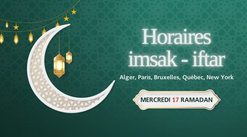 Horaires de l’imsak et de l’iftar du mercredi 17 Ramadan (27 mars 2024)