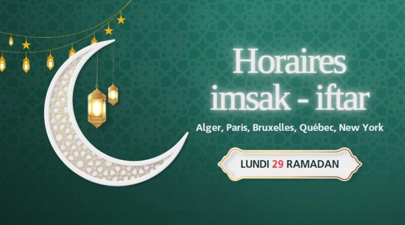Heures de l’imsak et de l’iftar du lundi 29 Ramadan (08 avril 2024)