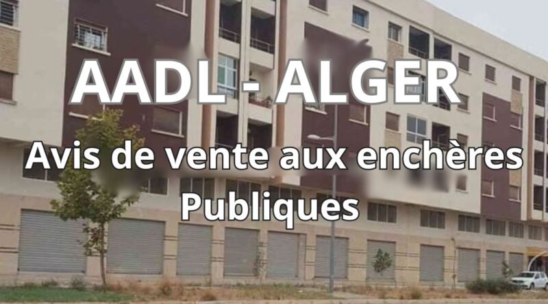 L'AADL met en vente des locaux commerciaux à Alger : Prix, surfaces et emplacements