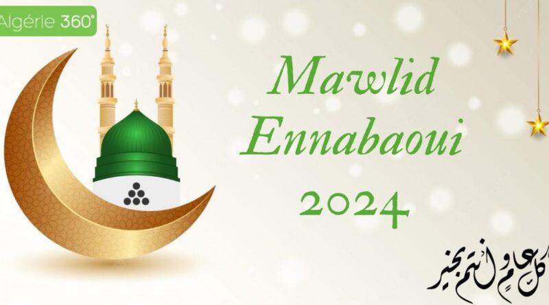 Mawlid Ennabaoui 2024 - Algérie : La date officielle annoncée par le ministère des Affaires religieuses