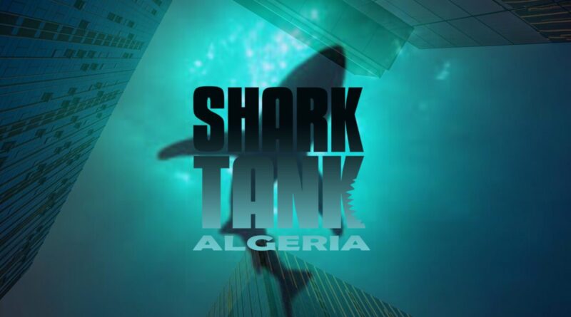 Shark Tank : le "Qui veut être mon associé ?" débarque en Algérie