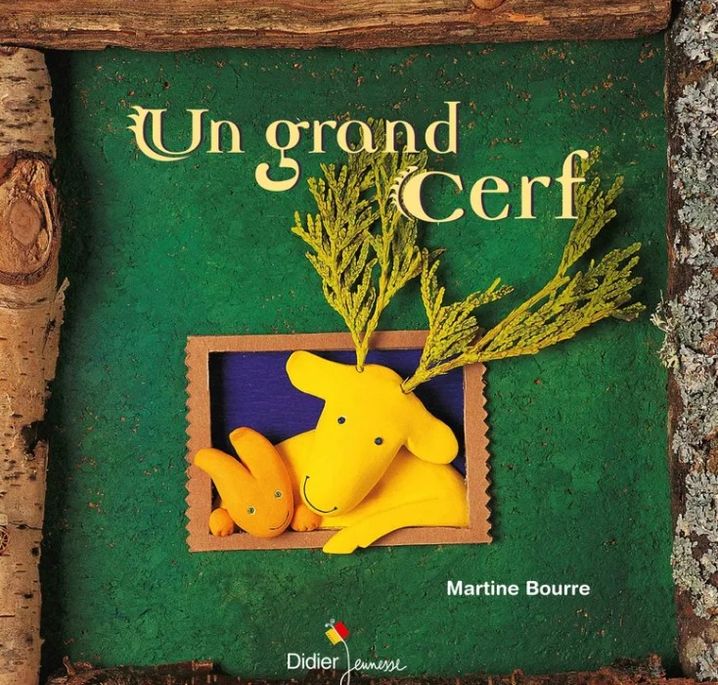 « Un grand cerf » de Martine Bourre (Didier Jeunesse).