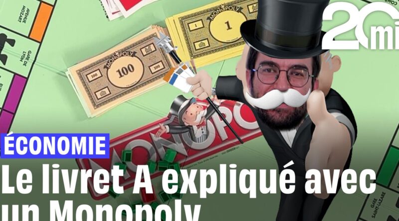 Livret A : On vous explique comment l’Etat utilise votre argent (avec un Monopoly)