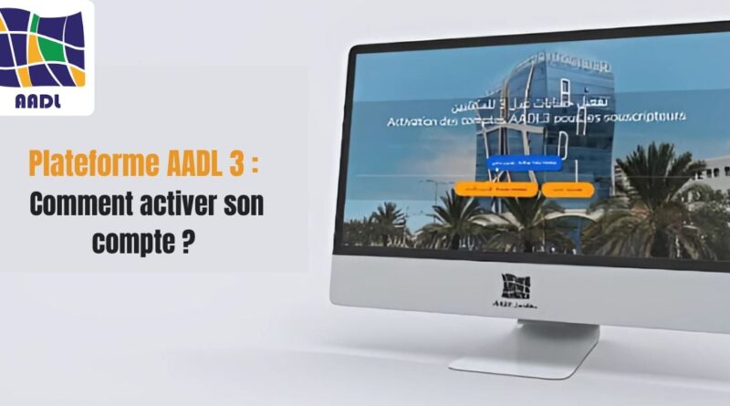 Lancement officiel de la plateforme AADL 3 : Voici comment activer votre compte (Guide complet)