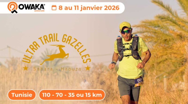 Ultra Trail Gazelles du Sahara : lancement de la 6ème édition.