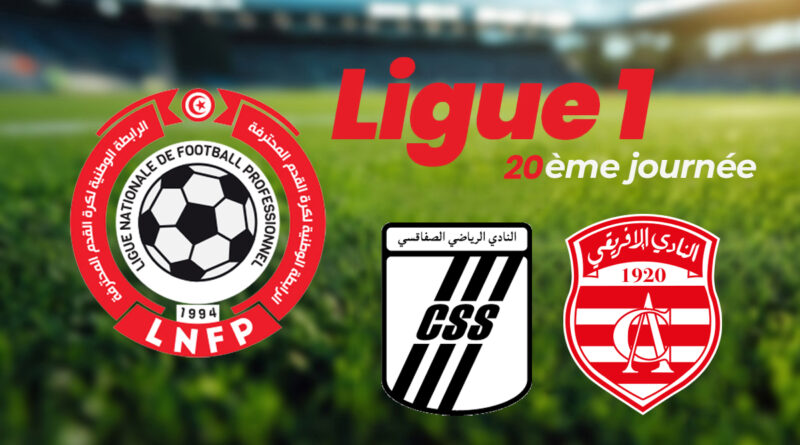 Où suivre en direct le match CSS – Club Africain aujourd'hui ?