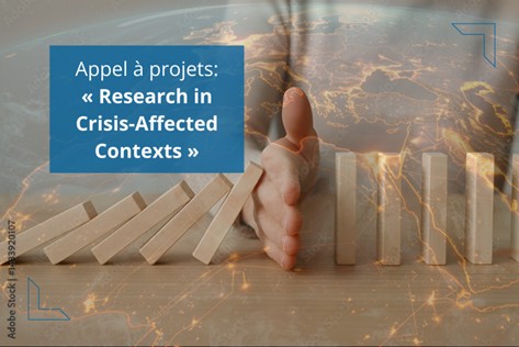 Appel à projets « Research in Crisis-Affected Contexts » de la Swiss Leading House MENA.