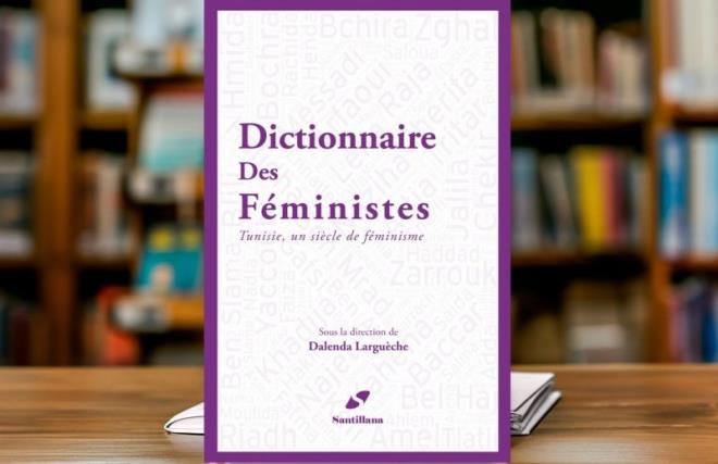 Publication du "Dictionnaire des féministes – Un siècle de féminisme en Tunisie"