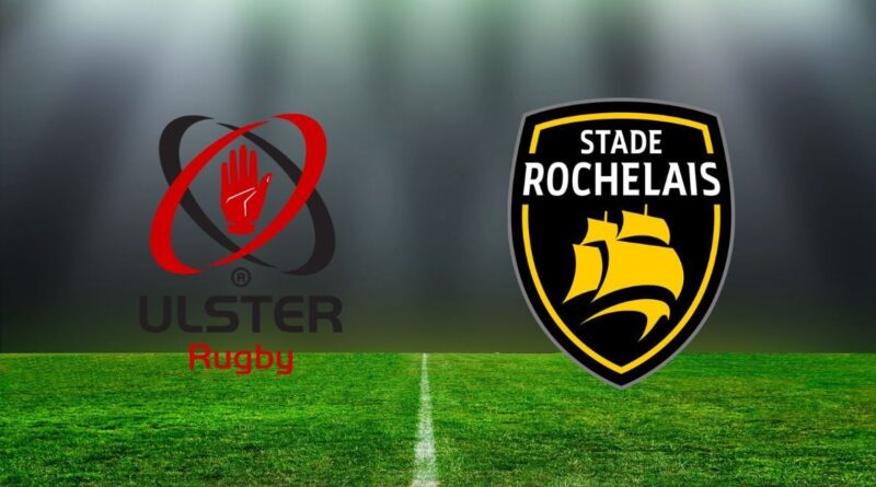 Ulster - La Rochelle : Heure et chaîne du match vendredi