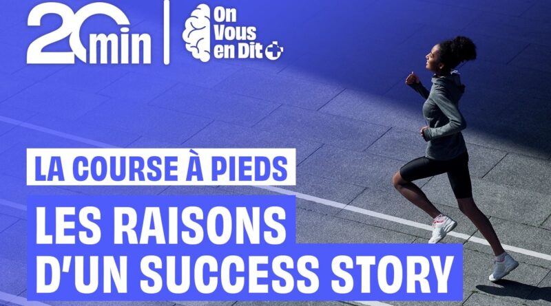 COURSE À PIED : LES RAISONS D'UN SUCCÈS À NE PAS MANQUER