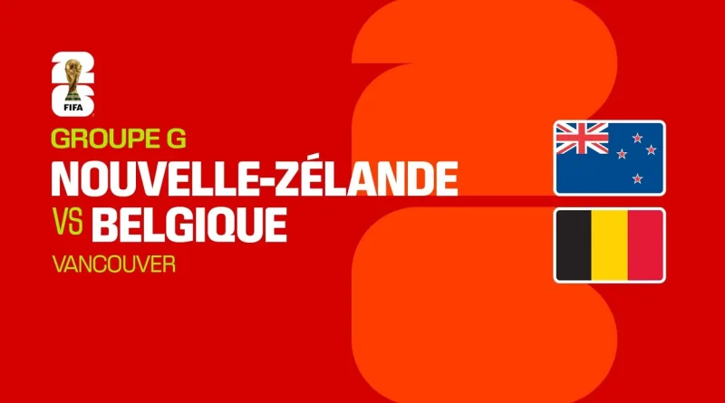 Coupe du monde 2026 : Nouvelle-Zélande contre Belgique, avant-match