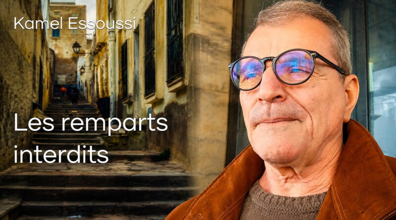 « Les remparts interdits » de Kamel Essoussi : une vie, une ville, une époque.
