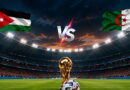 Où suivre le match Jordanie–Algérie ? Chaînes et compositions d’équipe.