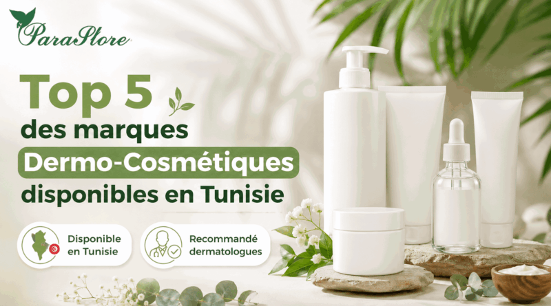 Top 5 des marques Dermo-Cosmétiques en Tunisie en 2026