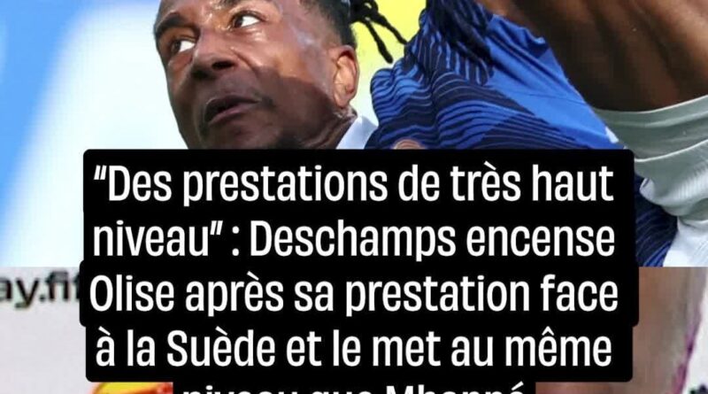 Deschamps loue les performances exceptionnelles d'Olise.